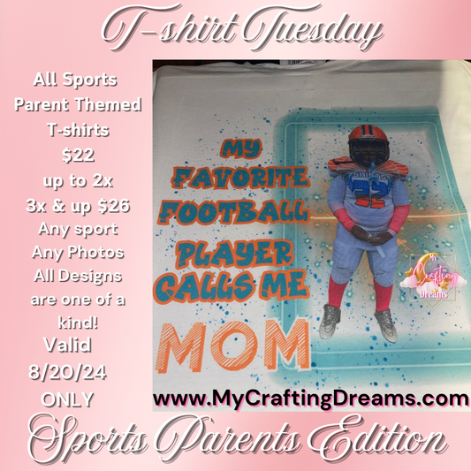 T-shirt Tuesday Sports Parents Edition (Please READ the description BEFORE ORDERING)