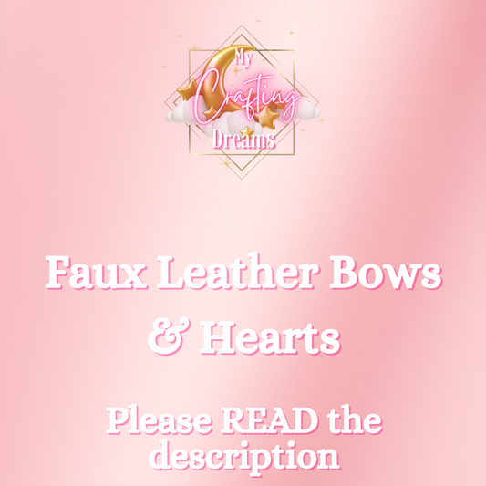 Faux Leather Bows (sets of 2) & Hearts **PLEASE READ THE DESCRIPTION*